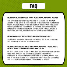 Load image into Gallery viewer, ITEM# 0242 Chosen Foods Avocado Oil - All Purpose Cooking Oil made from 100% Pure Avocados - Non-GMO, Gluten-Free, Glyphosate Free